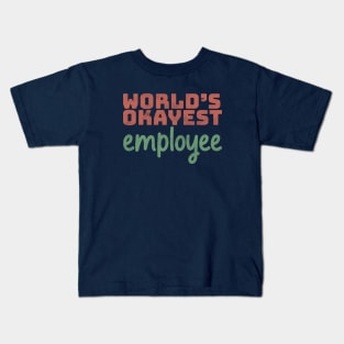 World's Okayest Employee Kids T-Shirt